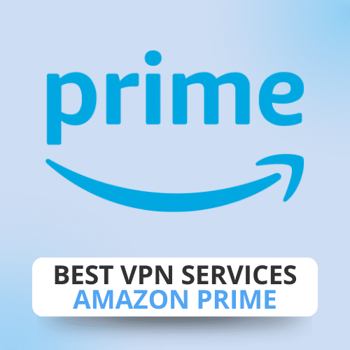 Best VPN Services: Amazon Prime
