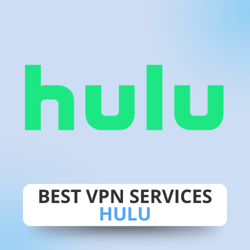 Best VPN Services: Hulu