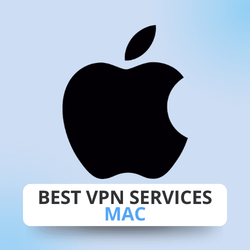 Best VPN Services for MAC