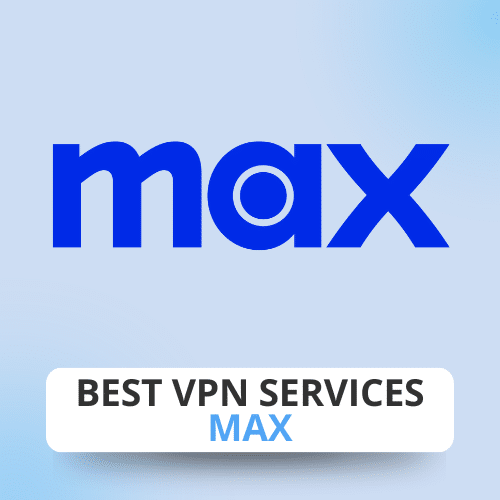 Best VPN Services: Max