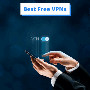 Best Free VPNs