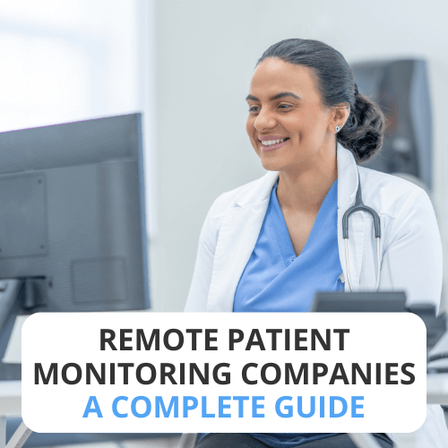 Remote Patient Monitoring Companies: A Complete Guide